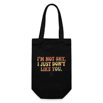 Not Shy Just Don’t Like You - Geschenkbeutel für Flaschen - Schwarz - Vorne