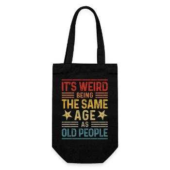It's weird being the same age as old people - Gift Bag for Bottles - black - Front