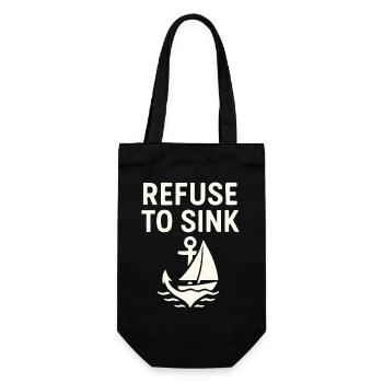 Refuse to Sink – Maritime Typo Meer Segeln Boot - Geschenkbeutel für Flaschen - Schwarz - Vorne