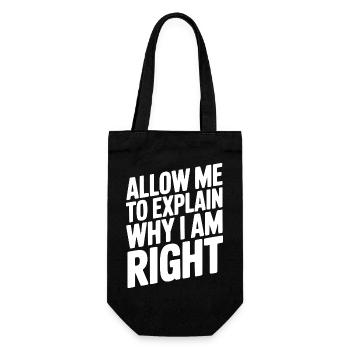 Allow Me To Explain Why I Am Right - Gift Bag for Bottles - black - Front