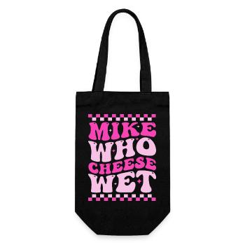 Mike Who Cheese Wet Lustig Wortspiel Retro Spruch - Geschenkbeutel für Flaschen - Schwarz - Vorne