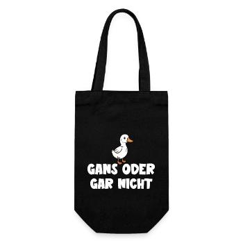 Ganz oder gar nicht ein lustiges Gans Spruch - Geschenkbeutel für Flaschen - Schwarz - Vorne