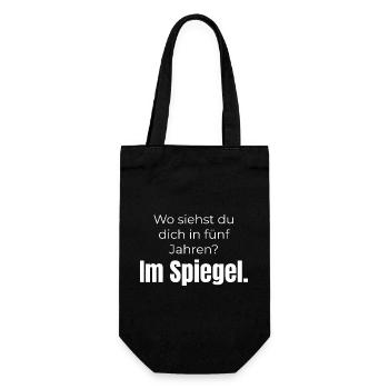 Wo siehst du dich? Im Spiegel – Spruch - Geschenkbeutel für Flaschen - Schwarz - Vorne