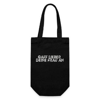 Gaff lieber deine Frau an - lustige Geschenkidee - Geschenkbeutel für Flaschen - Schwarz - Vorne
