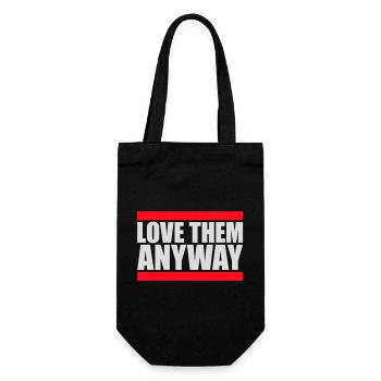 Love Them Anyway Inspirational Unconditional Love - Gift Bag for Bottles - black - Front