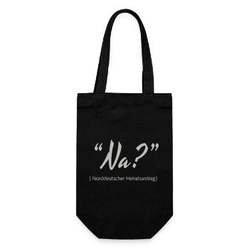 Norddeutscher Heiratsantrag Na? - Geschenkbeutel für Flaschen - Schwarz - Vorne
