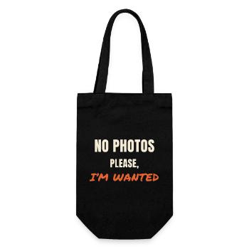 No Photos Please I'm Wanted Spruch Statement - Geschenkbeutel für Flaschen - Schwarz - Vorne