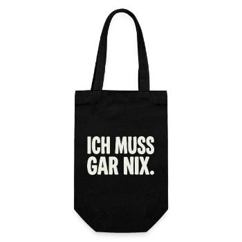 Ich Muss Gar Nix. - Geschenkbeutel für Flaschen - Schwarz - Vorne
