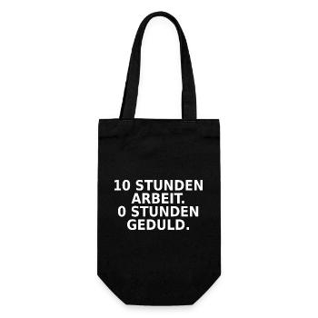 10 Stunden Arbeit 0 Stunden Geduld - Geschenkbeutel für Flaschen - Schwarz - Vorne