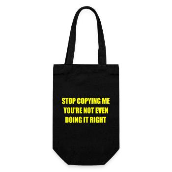 stop copying me you're not even doing it right - Geschenkbeutel für Flaschen - Schwarz - Vorne