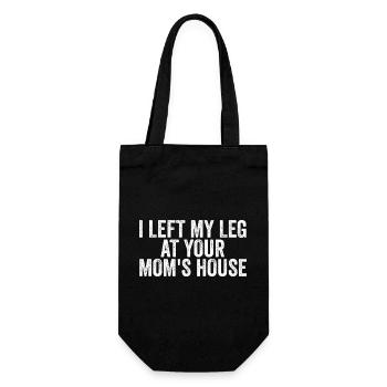 Ich habe mein Bein bei deiner Mutter gelassen (Lus - Geschenkbeutel für Flaschen - Schwarz - Vorne
