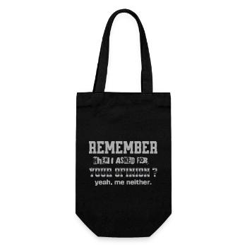 Erinnern Sie sich, als ich nach Ihrer Meinung gefragt habe Lustiges Zitat - Geschenkbeutel für Flaschen - Schwarz - Vorne