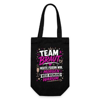 Team Braut. Morgen weiß niemand warum - Geschenkbeutel für Flaschen - Schwarz - Vorne
