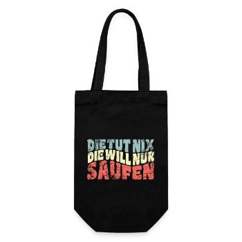 Die tut nix, die will nur saufen - Spruch - Geschenkbeutel für Flaschen - Schwarz - Vorne