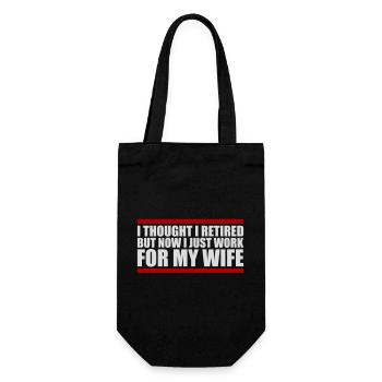 I Thought I Retired But Now Work For Wife Spruch - Gift Bag for Bottles - black - Front