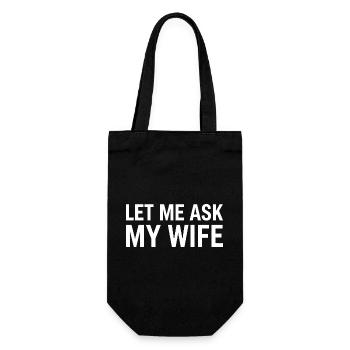 Let Me Ask My Wife - Gift Bag for Bottles - black - Front