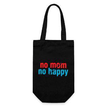 No Mom No Happy Sarcastic Funny Saying - Gift Bag for Bottles - black - Front