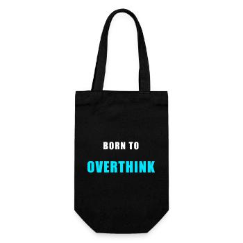 Born To Overthink – Funny Shirt Humor - Gift Bag for Bottles - black - Front