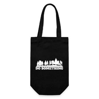 Do Something Spruch Wald Bäume Umwelt Naturschutz - Geschenkbeutel für Flaschen - Schwarz - Vorne