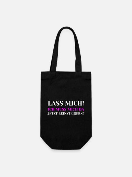 Lass mich Ich muss mich da jetzt reinsteigern - Geschenkbeutel für Flaschen - Schwarz