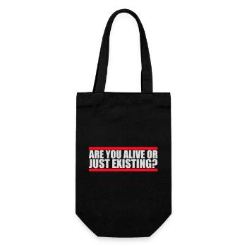 Are You Alive Or Just Existing Thoughtful Saying - Gift Bag for Bottles - black - Front