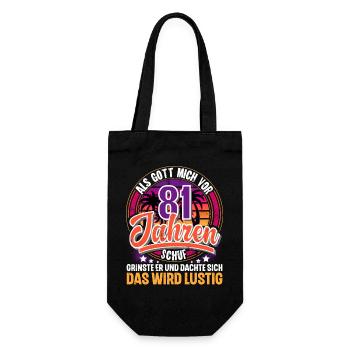 81. Geburtstag Als Gott Mich Schuf Vor - Geschenkbeutel für Flaschen - Schwarz - Vorne