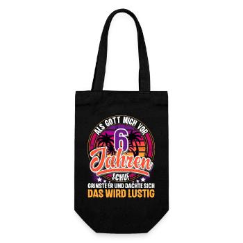 6. Geburtstag Als Gott Mich Schuf Vor - Geschenkbeutel für Flaschen - Schwarz - Vorne