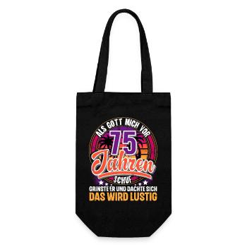 75. Geburtstag Als Gott Mich Schuf Vor - Geschenkbeutel für Flaschen - Schwarz - Vorne