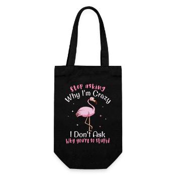 Hör auf zu fragen warum ich verrückt bin, Flamingo - Geschenkbeutel für Flaschen - Schwarz - Vorne