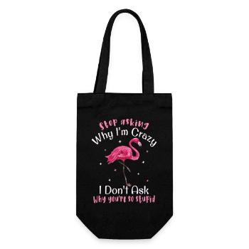 Hör auf zu fragen warum ich verrückt bin, Flamingo - Geschenkbeutel für Flaschen - Schwarz - Vorne