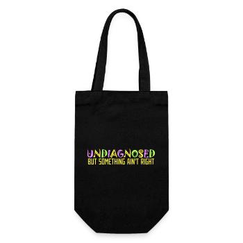 Undiagnosed But Something Ain't Right Colorful Funny - Gift Bag for Bottles - black - Front