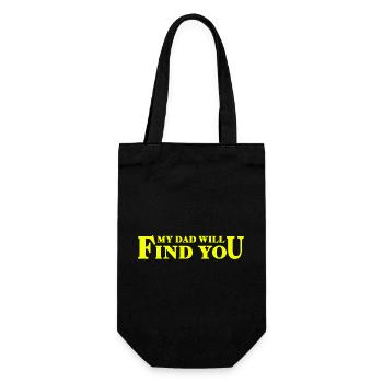 My Dad Will Find You - Tochter-Papa-Spruch - Geschenkbeutel für Flaschen - Schwarz - Vorne