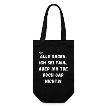 Alle sagen ich sein faul, ich tue doch gar nichts. - Geschenkbeutel für Flaschen - Schwarz - Vorne