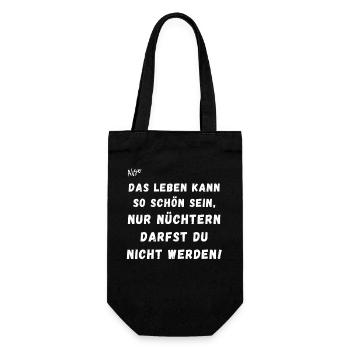 Das Leben kann so schön sein, nur nicht nüchtern. - Geschenkbeutel für Flaschen - Schwarz - Vorne