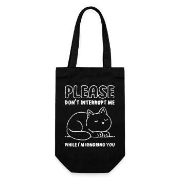 Please Don't Interrupt Me While I'm Ignoring You - Gift Bag for Bottles - black - Front
