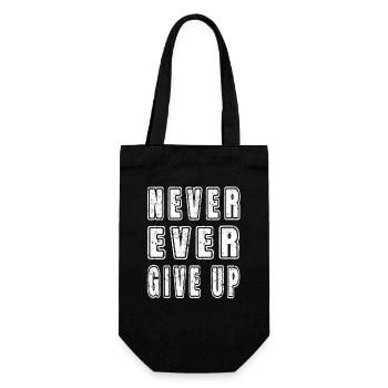 Inspirational Motivational Never Ever Give Up Text - Gift Bag for Bottles - black - Front