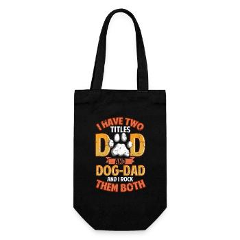 I Have Two Titles Dad and Dog Dad  - Gift Bag for Bottles - black - Front
