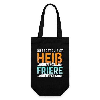Du Sagst du bist heiß wieso friere ich dann - Geschenkbeutel für Flaschen - Schwarz - Vorne