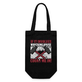 If It Involes Wrecking House Count Me In House - Gift Bag for Bottles - black - Front