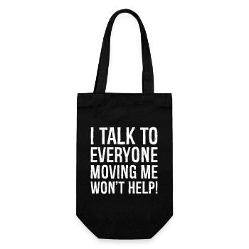 I talk to everyone moving me won't help - Gift Bag for Bottles - black - Front