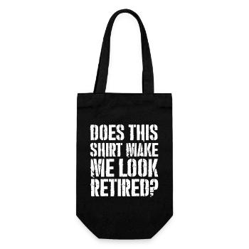 does this shirt make me look retired - Geschenkbeutel für Flaschen - Schwarz - Vorne