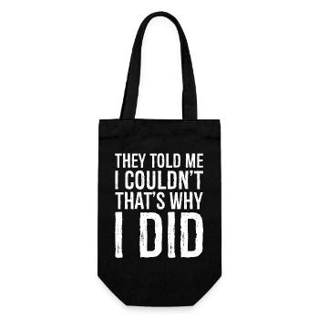 they told me I couldn't that s why I did funny - Gift Bag for Bottles - black - Front