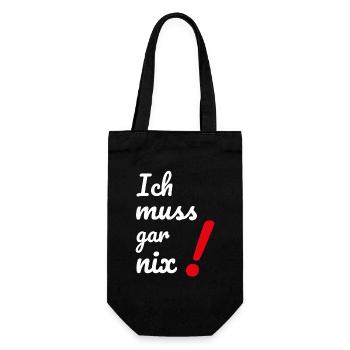 Dumme oder auch kluge Sprüche Ich MUSS gar nichts! - Geschenkbeutel für Flaschen - Schwarz - Vorne
