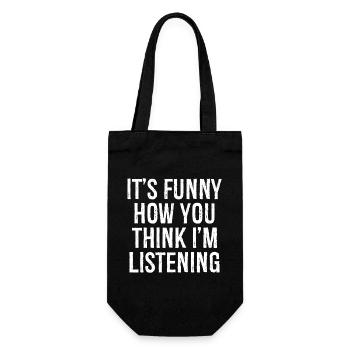 It's funny how you think I'm listening - Gift Bag for Bottles - black - Front