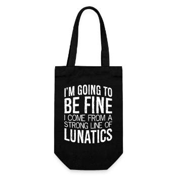 I'm going to be fine I come from a strong lunatics - Geschenkbeutel für Flaschen - Schwarz - Vorne