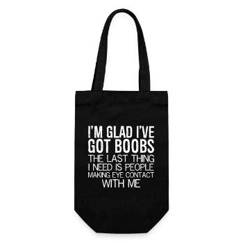 I'm glad I've got boobs the last thing I need - Gift Bag for Bottles - black - Front