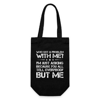 who got a problem with me I m just asking because - Geschenkbeutel für Flaschen - Schwarz - Vorne