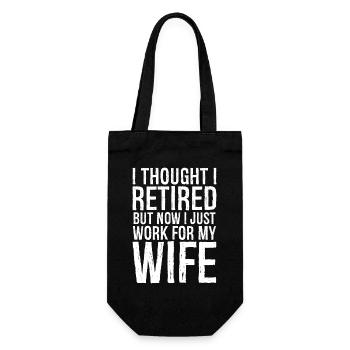 I thought I retired but now I just work for wife - Gift Bag for Bottles - black - Front
