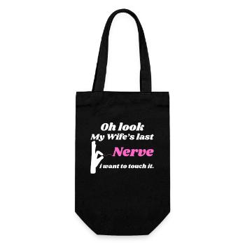 Oh Look My Wife s Last Nerve I want To Touch It - Geschenkbeutel für Flaschen - Schwarz - Vorne