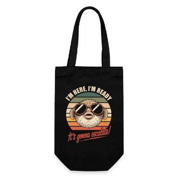 Pufferfish I'm Here We Go It's Escalating Anyway - Gift Bag for Bottles - black - Front
